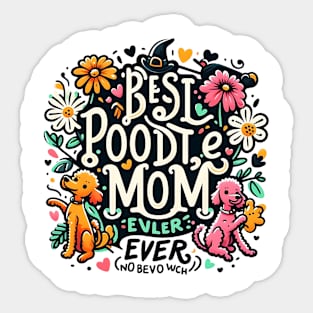 Best Poodle Mom Ever Cute Dog Puppy Pet Lover Sticker